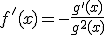 f'(x)=-\frac{g'(x)}{g^2(x)}