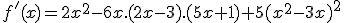 f'(x)=2x^2-6x.(2x-3).(5x+1)+5(x^2-3x)^2
