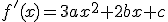 f'(x)=3ax^2+2bx+c