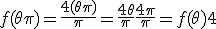 f(\theta+\pi)=\frac{4(\theta +\pi)}{\pi}=\frac{4\theta}{\pi}+\frac{4\pi}{\pi}=f(\theta)+4