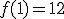 f(1)=12