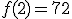 f(2)=72