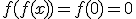 f(f(x))=f(0)=0
