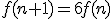 f(n+1)=6f(n)
