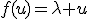 f(u)=\lambda u