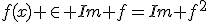 f(x) \in Im f=Im f^2