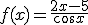 f(x) = \frac{2 x - 5}{\cos x}
