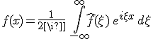 f(x) = {1 \over 2\pi}\, \int_{-\infty}^{+\infty} \hat f(\xi)\, e^{i\xi x}\, d\xi