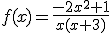 f(x)=\frac{-2x^2+1}{x(x+3)}