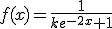 f(x)=\frac{1}{ke^{-2x}+1}