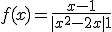 f(x)=\frac{x-1}{\mid x^2-2x\mid +1 