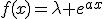 f(x)=\lambda e^{ax}