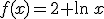f(x)=2+\ln\,x