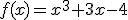 3$\forall x\in{\bb R},\;f(x)=x^3+3x-4