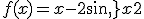 f(x)=x-2sin\,x +2