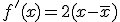 f '(x) = 2(x-\bar{x})