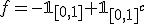 f=-\mathbb{1}_{[0,1]}+\mathbb{1}_{[0,1]^c}