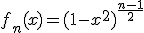 f_{n}(x)=(1-x^{2})^{\frac{n-1}{2}}