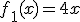 f_1(x)=4x