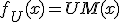 f_U(x)=UM(x)