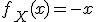 f_X(x)=-x