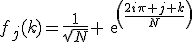 f_j(k)=\frac{1}{\sqrt{N}}%20exp(\frac{2i\pi%20j%20k}{N})