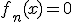 f_n(x) = 0