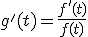 g'(t)=\frac{f'(t)}{f(t)}