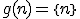 g(n)=\{n\}