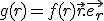 g(r) = f(r)\vec{r}.\vec{e_r}
