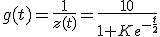 g(t)=\frac{1}{z(t)}=\frac{10}{1+Ke^{-\frac{t}{2}}}