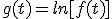 g(t)=ln[f(t)]