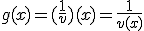 g(x) = (\frac{1}{v})(x) = \frac{1}{v(x)} 
