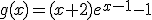 g(x)=(x+2)e^{x-1}-1