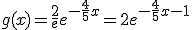 g(x)=\frac{2}{e}e^{-\frac{4}{5}x}=2e^{-\frac{4}{5}x-1}