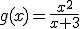 g(x)=\frac{x^2}{x+3}