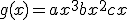 g(x)=ax^3 + bx^2 + cx
