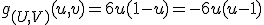 g_{(U,V)}(u,v)=6u(1-u)=-6u(u-1)