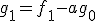 g_1 = f_1 - ag_0