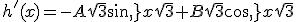 h'(x)=-A\sqrt{3}sin\,x\sqrt{3}+B\sqrt{3}cos\,x\sqrt{3}