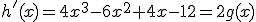 h'(x)=4x^3-6x^2+4x-12=2g(x)