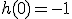 h(0)=-1
