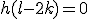h(l-2k)=0