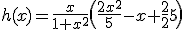 h(x)=\frac{x}{1+x^2}\(\frac{2x^2}{5}-x+\frac{2}{5}\)