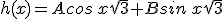 h(x)=Acos\,x\sqrt{3}+Bsin\,x\sqrt{3}