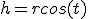 h=rcos(t)