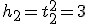 h_2 = t_2^2 = 3