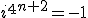 i^{\4n+2}=-1