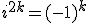 i^{2k}=(-1)^k