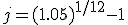 j=(1.05)^{1/12}-1